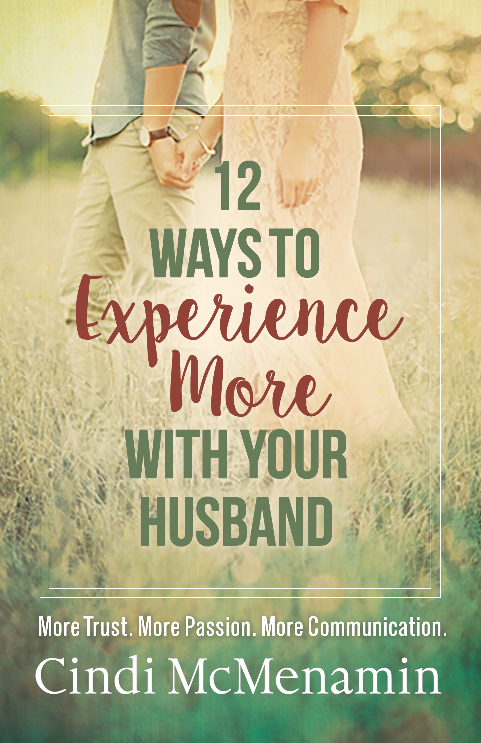 Book Giveaway: “12 Ways to Experience More with Your Husband” by Cindi McMenamin