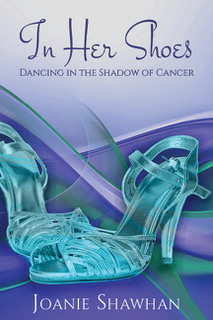 Book Giveaway “In Her Shoes: Dancing in the Shadow of Cancer” by Joanie Shawhan