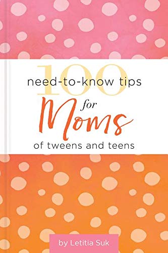 Book Giveaway: “100 Need-to-Know Tips for Moms of Tweens & Teens”