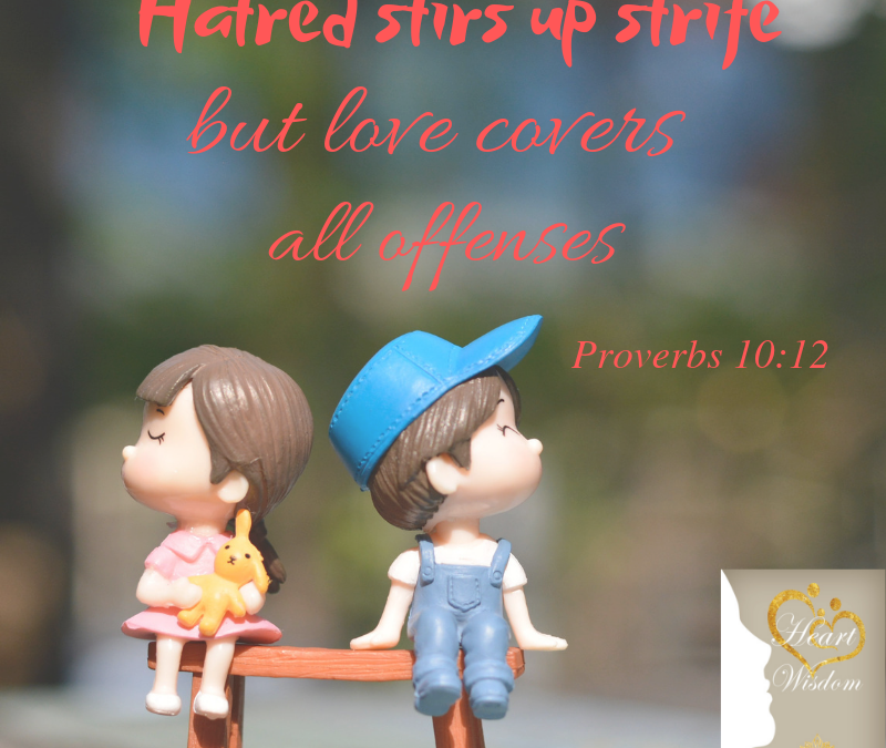 Let Love Cover Offenses–Proverbs 10:12