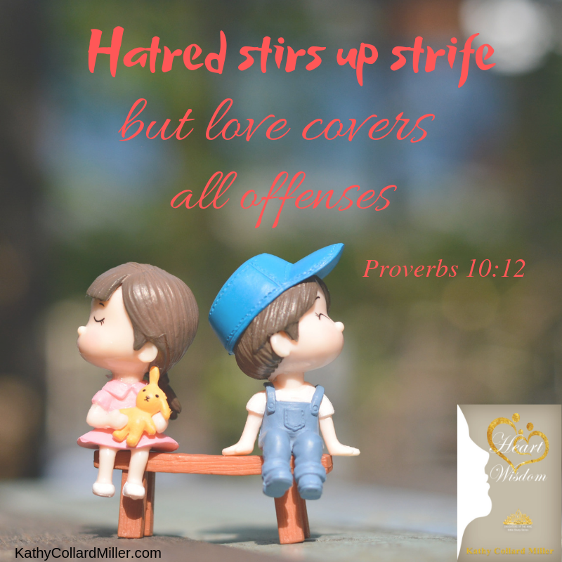 Let Love Cover Offenses–Proverbs 10:12