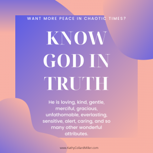 To Have More Peace, Know God in Truth