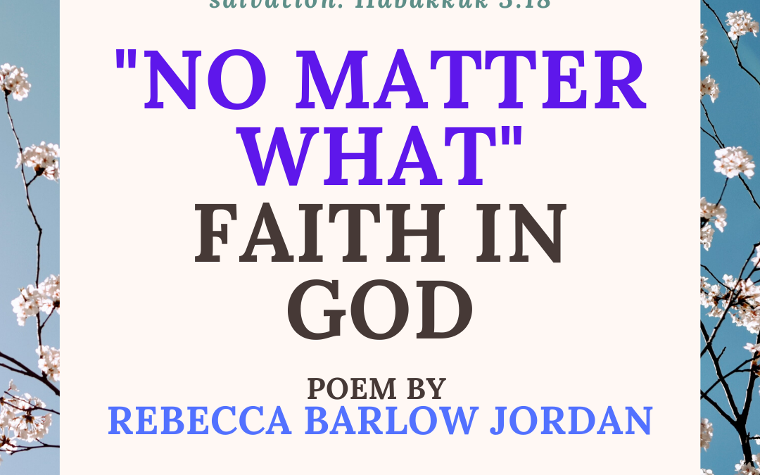 Guest Post: “‘No Matter What’ Faith” by Rebecca Barlow Jordan