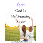 God Was Multi-Tasking, Again!