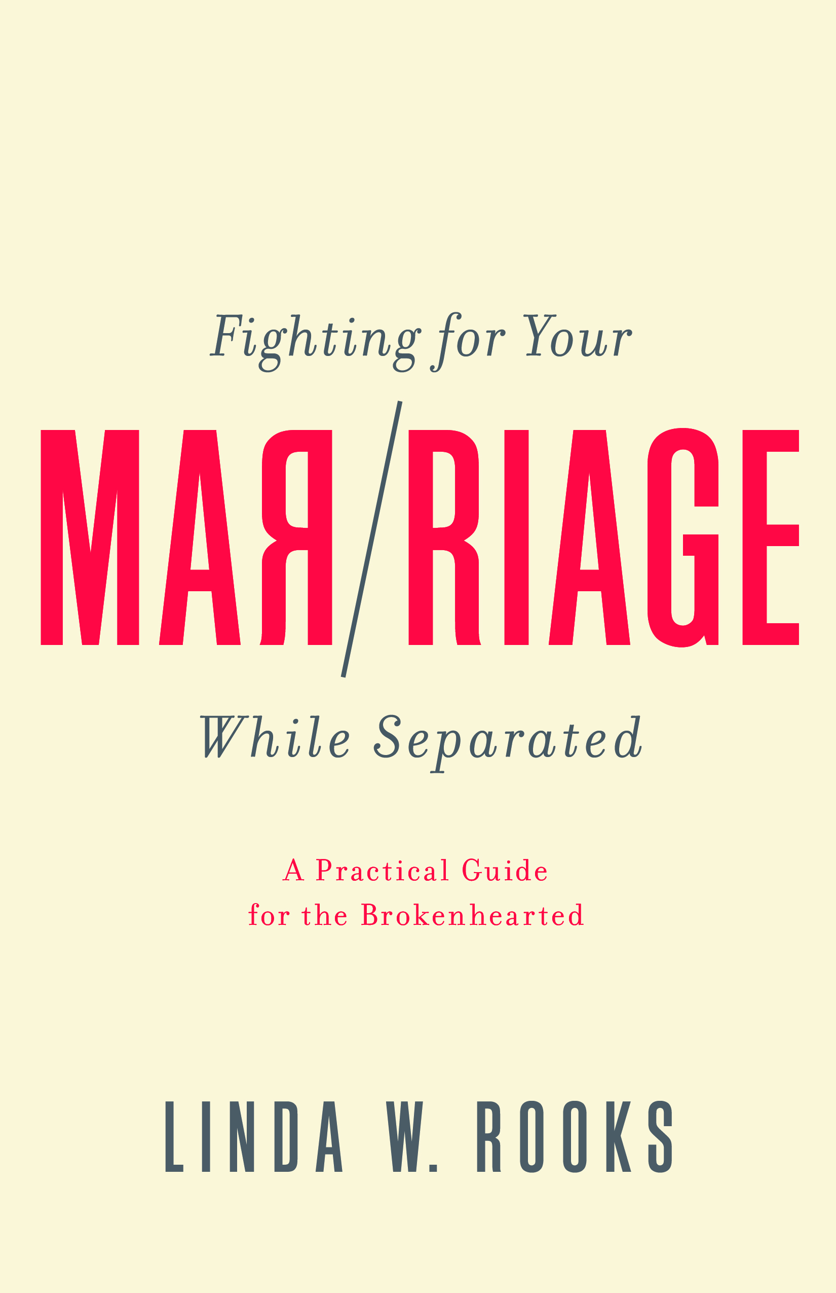Book Drawing: “Fighting for Your Marriage While Separated” by Linda W. Rooks