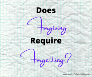 Does Forgiving Require Forgetting?
