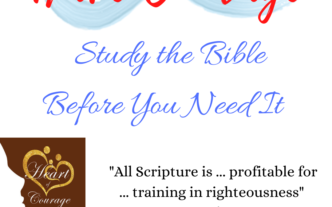 Study the Bible Before You Need It