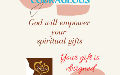 Increase Your Courage about Your Spiritual Gifts