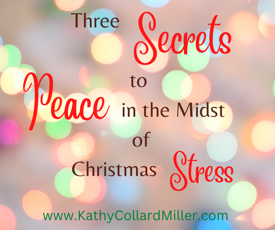 3 Secrets to Peace in the Midst of Christmas Stress