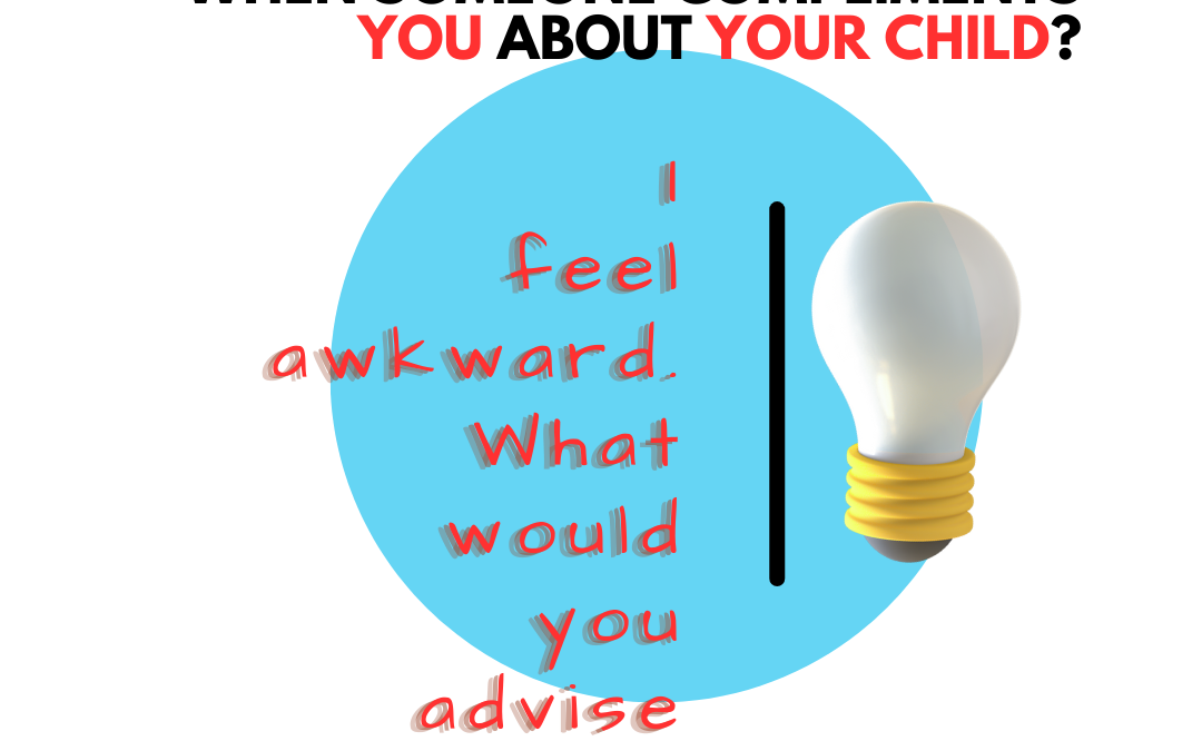 Do You Feel Awkward When Someone Compliments You about Your Child?
