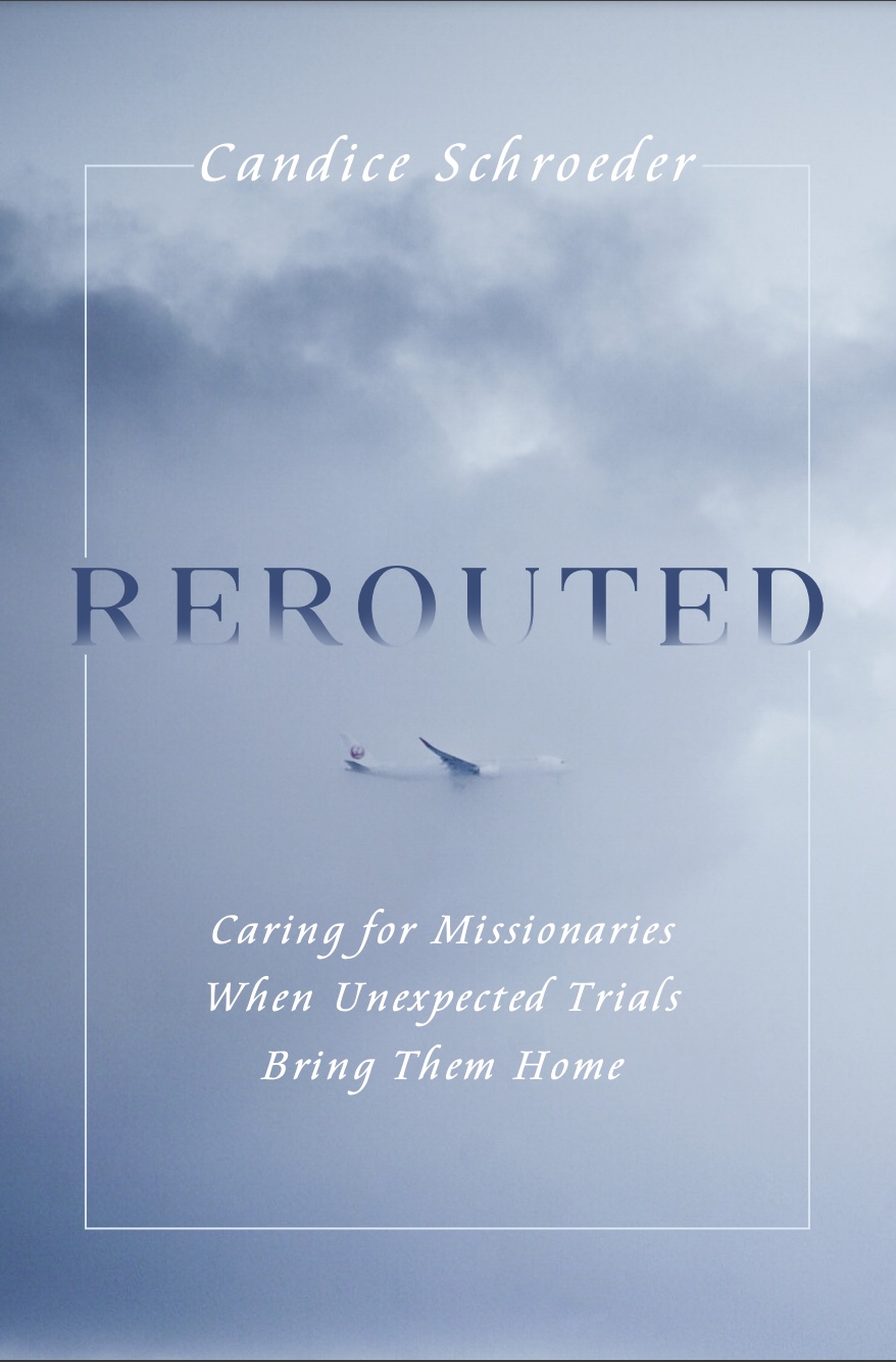 Book Drawing: “Rerouted: Caring for Missionaries When Unexpected Trials Bring Them Home”