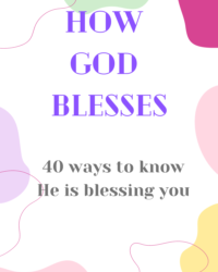 How God Blesses: 40 Ways to Know He is Blessing You