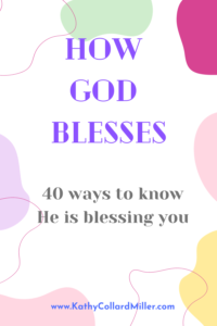 How God Blesses: 40 Ways to Know He is Blessing You