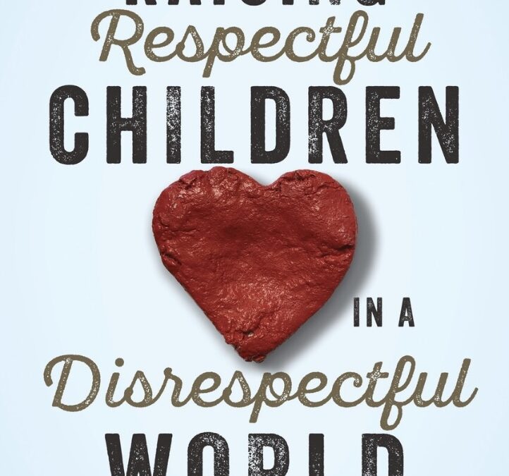 Book Drawing!!!! “Raising Respectful Children in a Disrespectful World” by Jill Garner