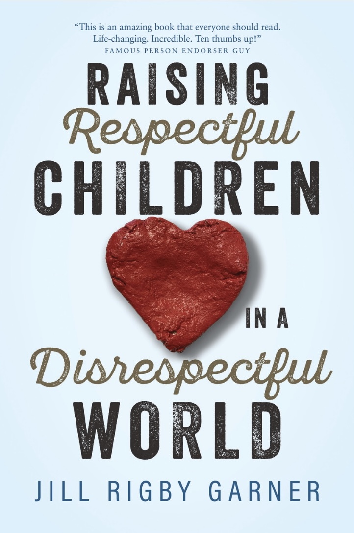 Book Drawing!!!! “Raising Respectful Children in a Disrespectful World” by Jill Garner