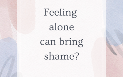 Feeling Alone Can Bring Shame?