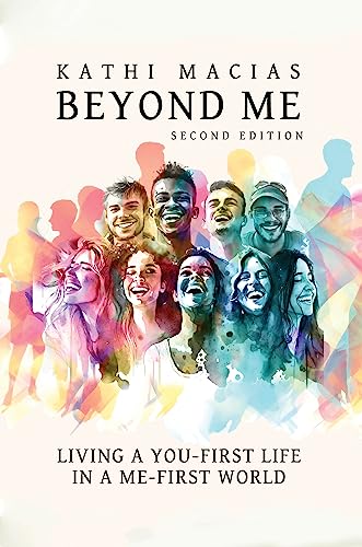 Book Drawing! “Beyond Me: Living a You-First Life in a Me-First World” by Kathi Macias