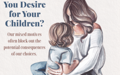 What Do You Desire for Your Children?